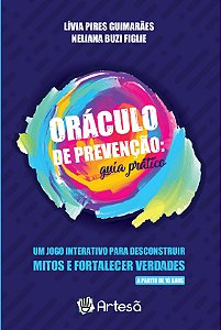 Oraculo de Prevencao: Guia Pratico - Um Jogo Interativo para Desconstruir M - Guimaraes/figlie
