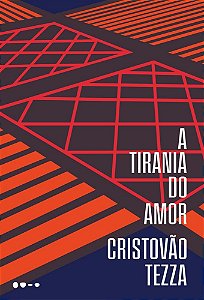 Livro - Tirania do Amor, A - Cristovao Tezza