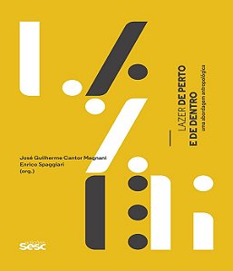 Livro Lazer de Perto e de Dentro: Uma Abordagem Antropologica - Magnani/spaggiari(or