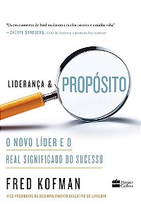 Livro Lideranca & Proposito: o Novo Lider e o Real Significado do Sucesso - Kofman