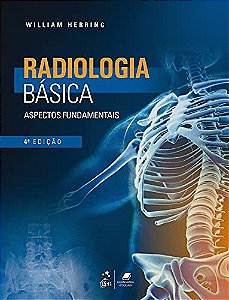 Livro Radiologia Básica: Aspectos Fundamentais: Herring Gen Guanabara