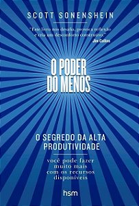 Livro Poder do Menos o Segredo da Alta Produtividade - Sonenshein - Alta Books