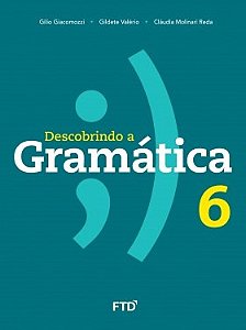 Livro Descobrindo a Gramática: 6 ano - Giacomozzi - FTD