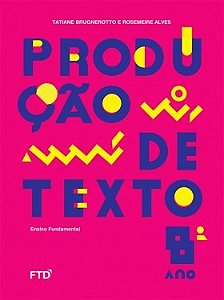 Livro Producao de Texto: 8 ano - Rosemeire/alves