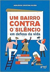 Livro Bairro contra o Silencio, Um: em Defesa da Vida - Alves