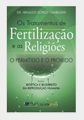 Livro - Os Tratamentos de Fertilização e as Religiões - Cambiaghi