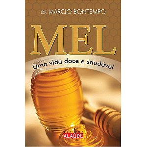 Livro Mel - Uma Vida Doce e Saudavel - Bontempo