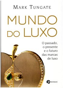 Livro Mundo Do Luxo - Tungate - Casa do Psicologo