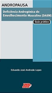 Livro Andropausa: Deficiencia Androgenica do Envelhecimento Masculino (daem): Gui - Lopes