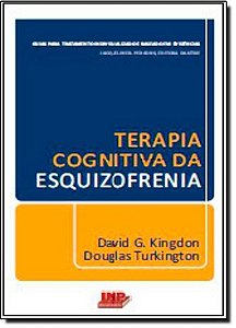 Livro Terapia Cognitiva da Esquizofrenia - Kingdon/turkington