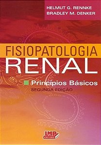 Livro - Fisiopatologia Renal: Principios Basicos - Rennke/denker