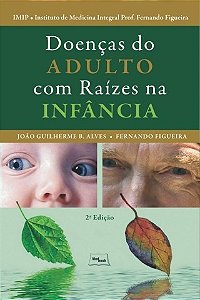 Livro Doencas do Adulto com Raizes Na Infancia - Alves/figueira