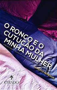 Livro O ronco e o cutucão da minha mulher - Remesar 1º edição