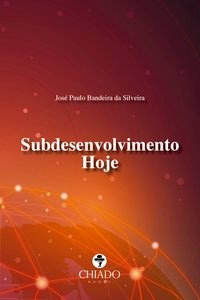 Livro Subdesenvolvimento Hoje - Bandeira da Silveira 1º edição