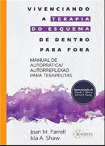 Livro Vivenciando a Terapia do Esquema de Dentro para Fora - Farrell - Sinopsys