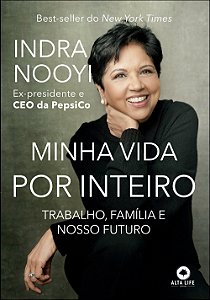 Livro Minha Vida Por Inteiro - Nooyi - Alta Life