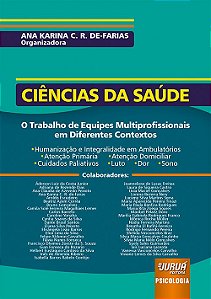Livro Ciências da Saúde: O Trabalho de Equipes Multiprofissionais - De-Farias - Juruá