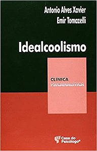 Livro Idealcoolismo - Xavier - Casa do Psicólogo