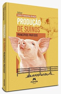 Livro Produção de Suínos: Princípios Práticos - Araújo - Manole