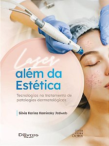 Livro Laser além da Estética - Tecnologias no Tratamento de Patologias Dermatológicas - Jedwab