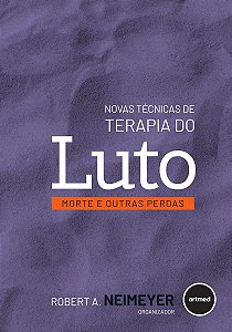Livro Novas Técnicas de Terapia do Luto Neimeyer