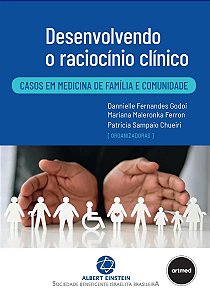 Livro Desenvolvendo o Raciocínio Clínico: Casos em Medicina de Família