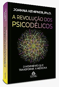 Livro A Revolução Dos Psicodélicos: O Movimento que Transforma a Medicina