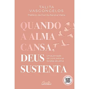 Livro Quando a alma cansa, Deus sustenta