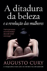 Livro A ditadura da beleza e a revolução das mulheres