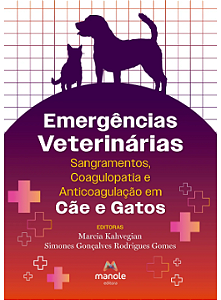 Emergências Veterinárias Sangramento, Coagulopatia e Anticoagulação em Cães e Gatos