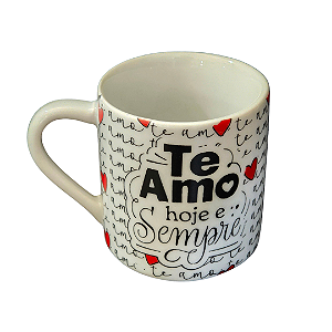 ADICIONAL - Caneca de porcelana 310ml - Te Amo Hoje e Sempre