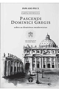 Encíclica Pascendi Dominici Gregis: Sobre as doutrinas modernistas