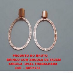 BRINCO NO BRUTO PRONTO PARA O BANHO PESO 3GR BRINCO EM ARGOLA OVAL 5X3CM  REF.BRU1753