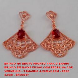 BRINCO NO BRUTO PRONTO PARA O BANHO - BRINCO EM BAIXA FUSÃO COM PEDRA NA COR VERMELHO - TAMANHO 4,2CMx2,5CM - PESO  5,0GR - BRU2917
