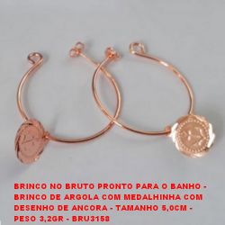 BRINCO NO BRUTO PRONTO PARA O BANHO -  BRINCO DE ARGOLA COM MEDALHINHA COM  DESENHO DE ANCORA - TAMANHO 5,0CM -  PESO 3,2GR - BRU3158