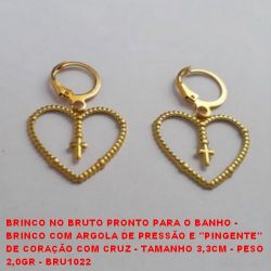 BRINCO NO BRUTO PRONTO PARA O BANHO -  BRINCO COM ARGOLA DE PRESSÃO E ''PINGENTE''  DE CORAÇÃO COM CRUZ - TAMANHO 3,3CM - PESO  2,0GR - BRU1022