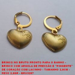 BRINCO NO BRUTO PRONTO PARA O BANHO -  BRINCO COM ARGOLA DE PRESSÃO E ''PINGENTE''  DE CORAÇÃO COM LACINHO - TAMANHO 2,8CM -  PESO 2,8GR - BRU3287