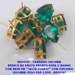BRINCO NO BRUTO PRONTO PARA O BANHO COM BASE EM ''(ALTA FUSÃO)'' COM ZIRCONIA 10X14MM -PESO PAR 3,5GR - BRU5107