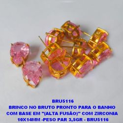 BRINCO NO BRUTO PRONTO PARA O BANHO  COM BASE EM ''(ALTA FUSÃO)'' COM ZIRCONIA  10X14MM -PESO PAR 3,5GR - BRU5116