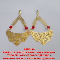 BRINCO NO BRUTO PRONTO PARA O BANHO  TODO EM LATÃO E FOTOCORROSÃO -  TAMANHO 7X4,5CM  ARTICULADO (GRANDE)-  PESO TOTAL 5.8GR -(ZIRCONIA VERMELHA BRU5217