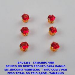 BRINCO NO BRUTO PRONTO PARA BANHO  EM ZIRCONIA VERMELHA - (TRIO COM 3 PAR  PESO TOTAL DO TRIO 0,8GR - TAMANHO  (OS 3 DO MESMO TAMANH) 4MM - BRU5265