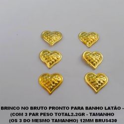 BRINCO NO BRUTO PRONTO PARA BANHO LATÃO -  (COM 3 PAR PESO TOTAL2.2GR - TAMANHO  (OS 3 DO MESMO TAMANHO) 12MM BRU5430