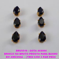 BRINCO NO BRUTO PRONTO PARA BANHO  EM ZIRCONIA  - (TRIO COM 3 PAR PESO  TOTAL DO TRIO 1GR - TAMANHO GOTA  (OS 3 DO MESMO TAMANH) GOTA 4X6MM  BRU5510