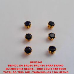 BRINCO NO BRUTO PRONTO PARA BANHO  EM ZIRCONIA NEGRA - (TRIO COM 3 PAR PESO  TOTAL DO TRIO 1GR - TAMANHO (OS 3 DO MESMO  TAMANHO) 3MM - BRU5545