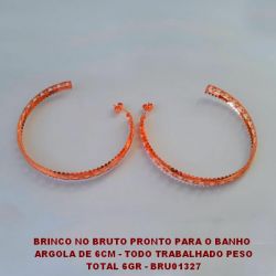 BRINCO NO BRUTO PRONTO PARA O BANHO  ARGOLA DE 6CM - TODO TRABALHADO PESO  TOTAL 6GR - BRU01327