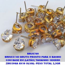 BRINCO NO BRUTO PRONTO PARA O BANHO COM BASE EM (LATÃO) TAMANHO 10X8MM ZIRCONIA 8X10 OLVAL- PESO TOTAL 2,3GR BRU5769