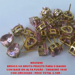 BRINCO NO BRUTO PRONTO PARA O BANHO COM BASE EM ALTA FUSÃO - TAMANHO 10X8 COM ZIRCONIAS - PESO TOTAL 2.1GR -  BRU5890