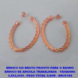 BRINCO NO BRUTO PRONTO PARA O BANHO(CRIS) BRINCO DE ARGOLA TRABALHADA - TAMANHO 3,5X2,5CM - PESO TOTAL 4.8GR - BRU5194