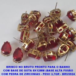 BRINCO NO BRUTO PRONTO PARA O BANHO COM BASE DE GOTA 8X12MM (BASE ALTA FUSÃO COM PEDRA DE ZIRCONIAS - PESO 3,7GR - BRU5924