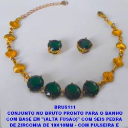 CONJUNTO NO BRUTO PRONTO PARA O BANHO COM BASE EM ''(ALTA FUSÃO)'' COM SEIS PEDRA  DE ZIRCONIA DE 10X10MM - COM PULSEIRA E  BRINCO - PESO TOTAL 10.0GR - BRU5111